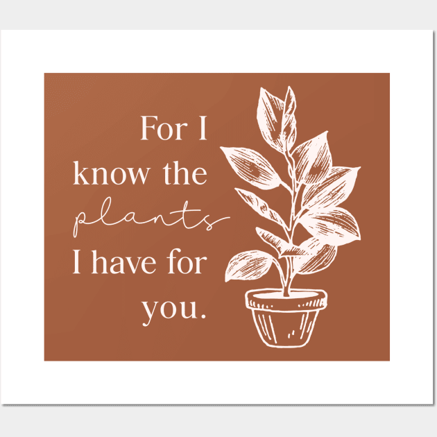 For I Know the Plants Wall Art by Move Mtns